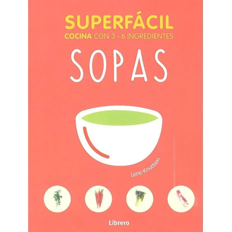 SOPAS - SUPERFACIL COCINA CON 3-6 INGREDIENTES (Nuevo)