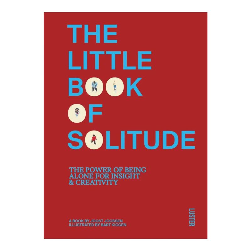 LITTLE BOOK OF SOLITUDE, THE - THE POWER OF BEING ALONE FOR INSIGHT &amp; CREATIVITY -  PB (Nuevo)