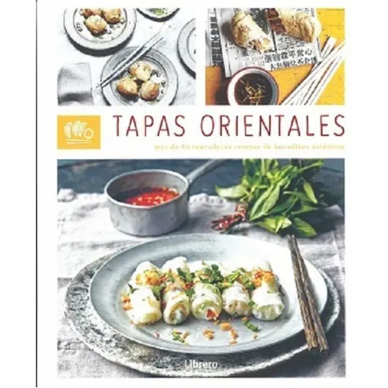 TAPAS ORIENTALES - MAS DE 60 TENTADORAS RECETAS DE BOCADITOS (TD) (Nuevo)