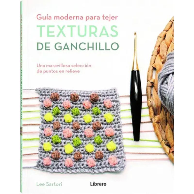 GUIA MODERNA PARA TEJER TEXTURAS DE GANCHILLO (Nuevo)