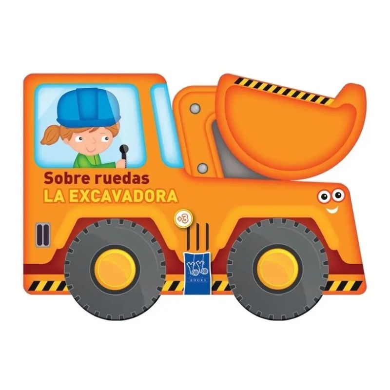 EXCAVADORA, LA - SOBRE RUEDAS - CARTONE (Nuevo)