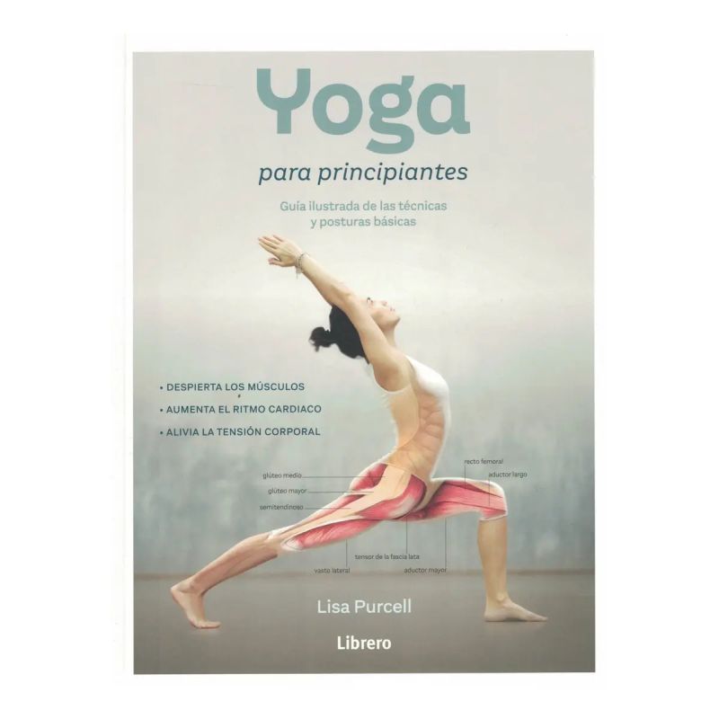 YOGA PARA PRINCIPIANTES - GUIA ILUSTRADA DE LAS TECNICAS Y POSTURAS BASICAS (Nuevo)