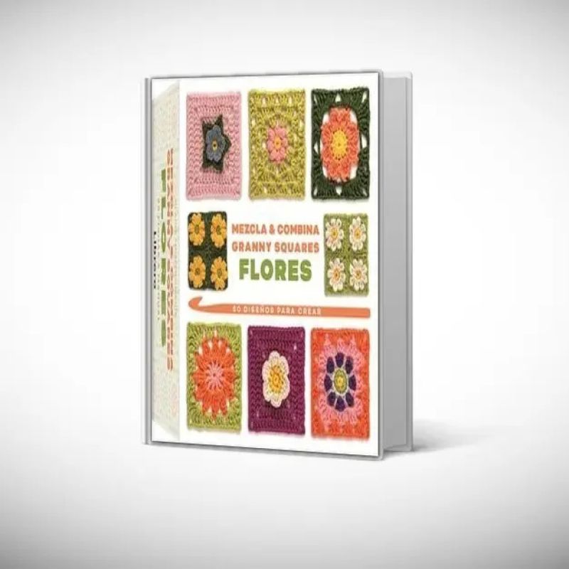 FLORES - MEZCLA Y COMBINA GRANNY SQUARES - MANUAL + 50 FICHAS CON DISEÑOS (Nuevo)