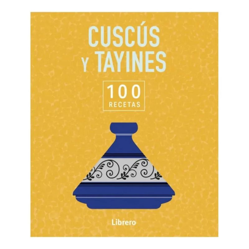 100 RECETAS - CUSCUS Y TAYINES (Nuevo)