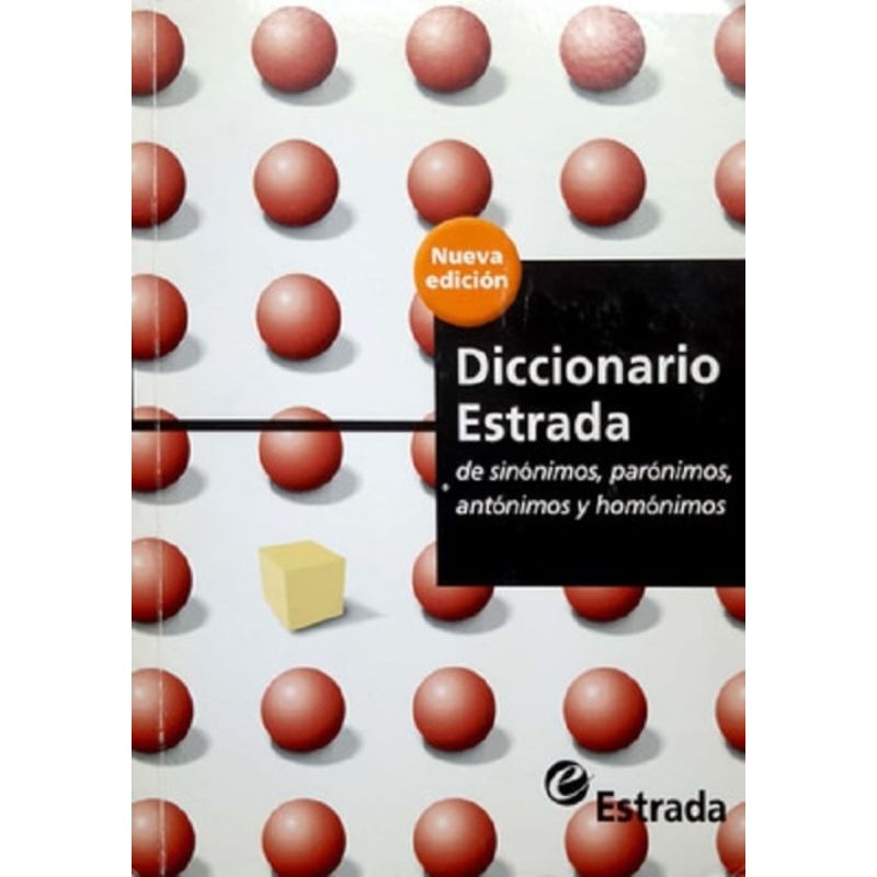 ESTRADA DICC. SINONIMOS, PARONIMOS, ANTONIMOS Y HOMONIMOS (Nuevo)