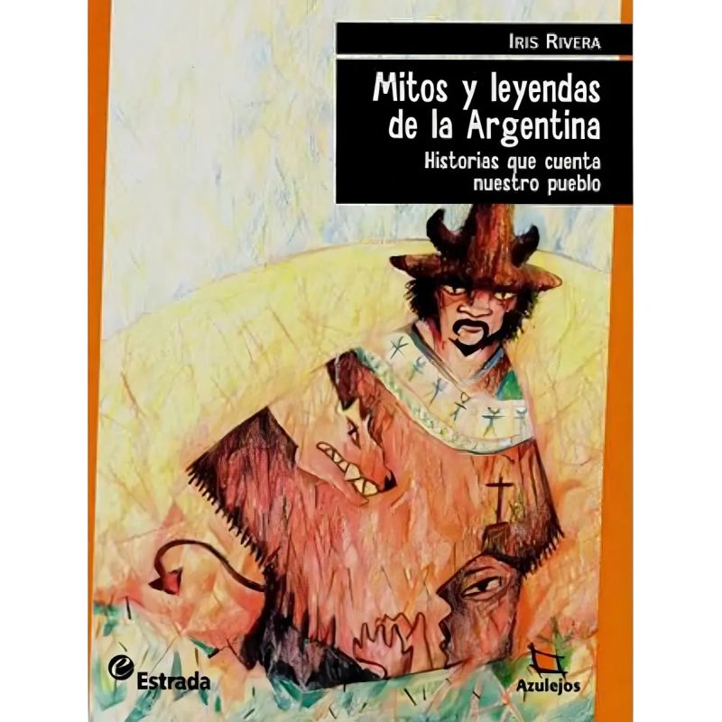 MITOS Y LEYENDAS DE LA ARGENTINA 3/ED.- AZULEJOS NARANJA (Nuevo)