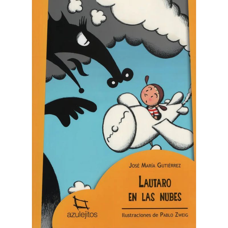 LAUTARO EN LAS NUBES 2/ED.- AZULEJITOS AMARILLOS (IMPRENTA MAYUSCULA) (Nuevo)