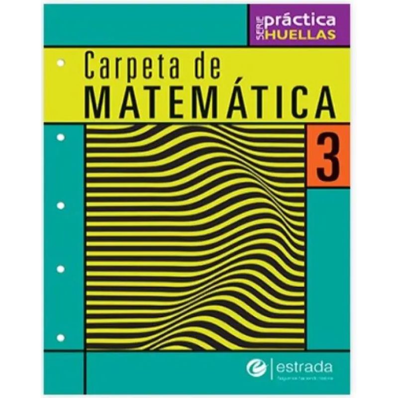 CARPETA DE MATEMATICA 3 ES HUELLAS - SERIE PRACTICA (Nuevo)