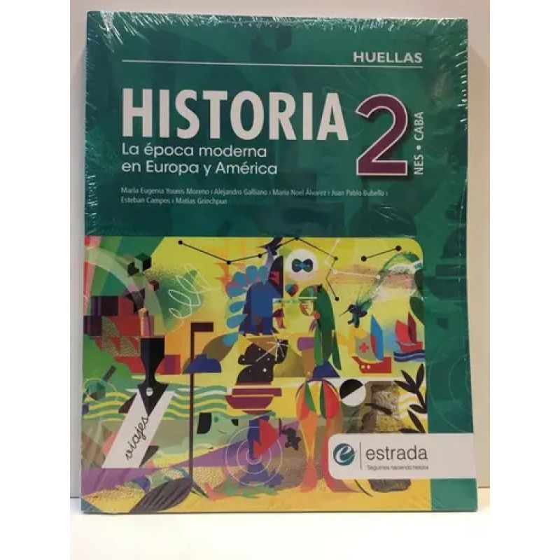 HISTORIA 2 NES - HUELLAS LA EPOCA MODERNA EN EUROPA Y AMERICA (Nuevo)