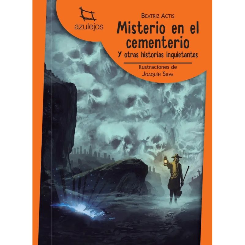 MISTERIO EN EL CEMENTERIO Y OTRAS HISTORIAS INQUIETANTES - AZULEJOS NARANJA (Nuevo)