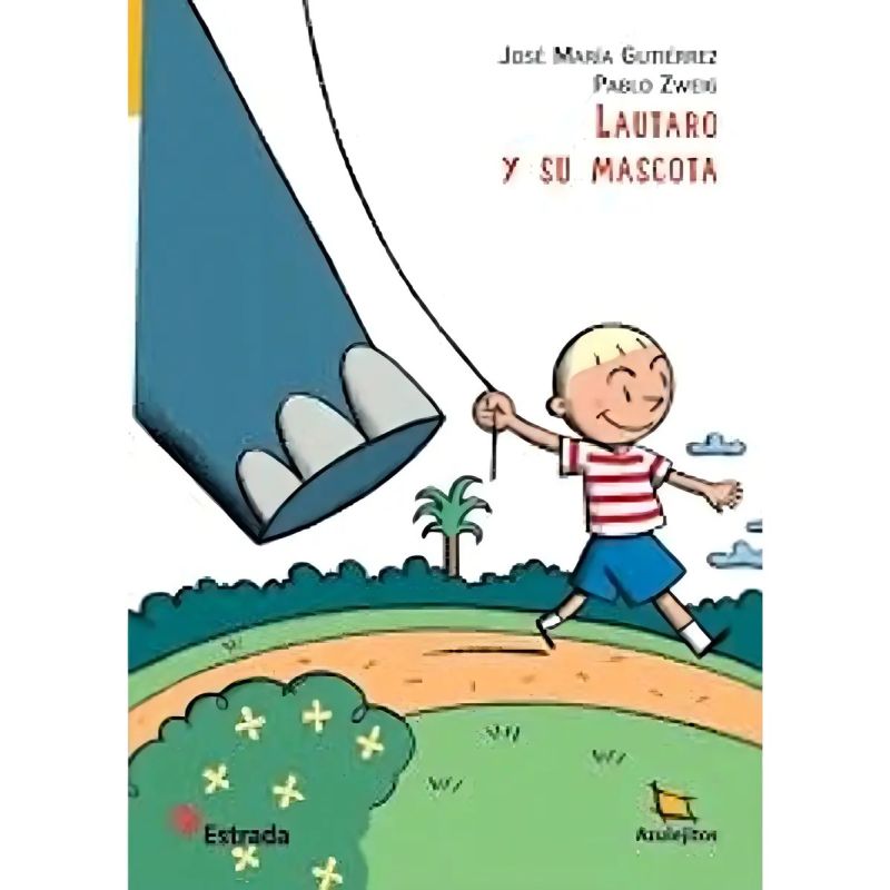 LAUTARO Y SU MASCOTA 2/ED - AZULEJITOS AMARILLOS (IMPRENTA MAYUSCULA) (Nuevo)