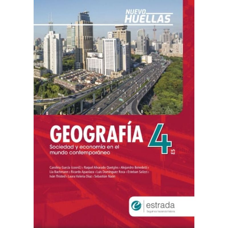 GEOGRAFIA 4 ES - NUEVO HUELLAS - SOCIEDAD Y ECONOMIA EN EL MUNDO CONTEMPORANEO (Nuevo)