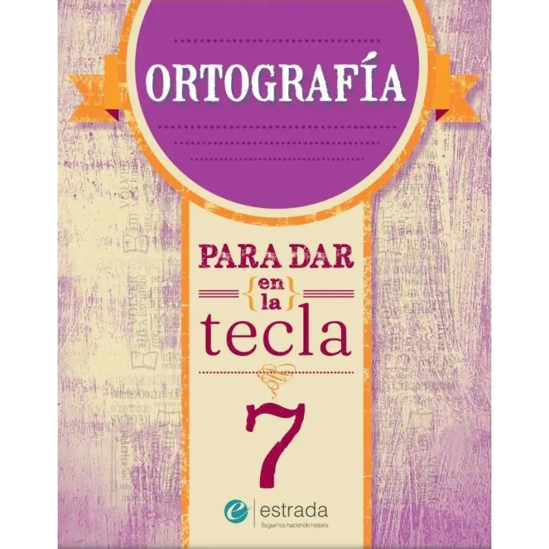 ORTOGRAFIA 7 - PARA DAR EN LA TECLA (NUEVA EDICION) (Nuevo)