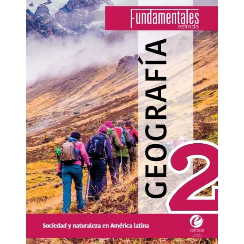 GEOGRAFIA 2 - FUNDAMENTALES - SOCIEDAD Y NATURALEZA EN AMERICA LATINA (Nuevo)