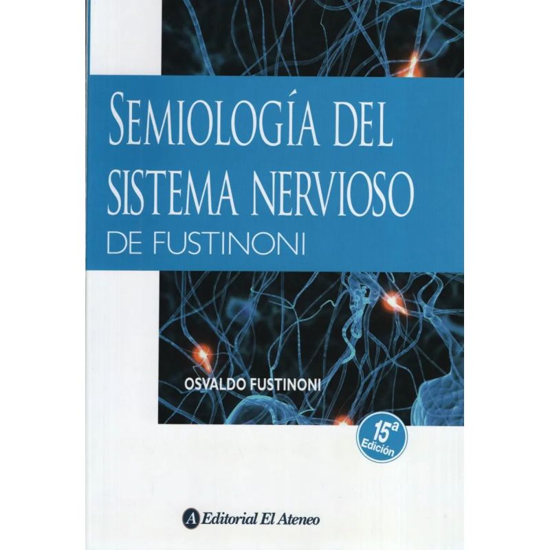 SEMIOLOGIA DEL SISTEMA NERVIOSO DE FUSTINONI 15/ED. (Nuevo)