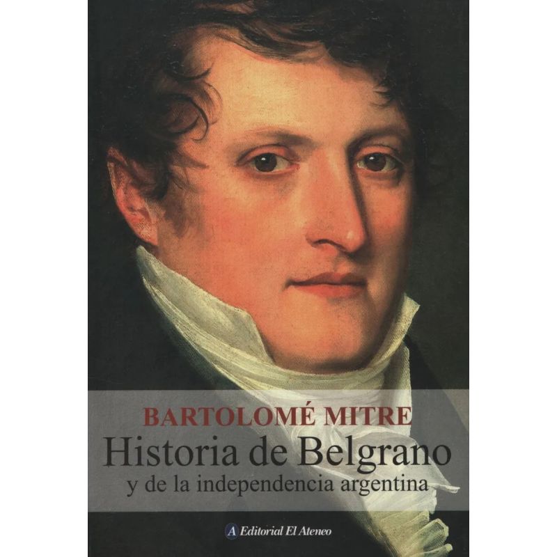 HISTORIA DE BELGRANO Y DE LA INDEPENDENCIA ARGENTINA (Nuevo) - Miniatura 3