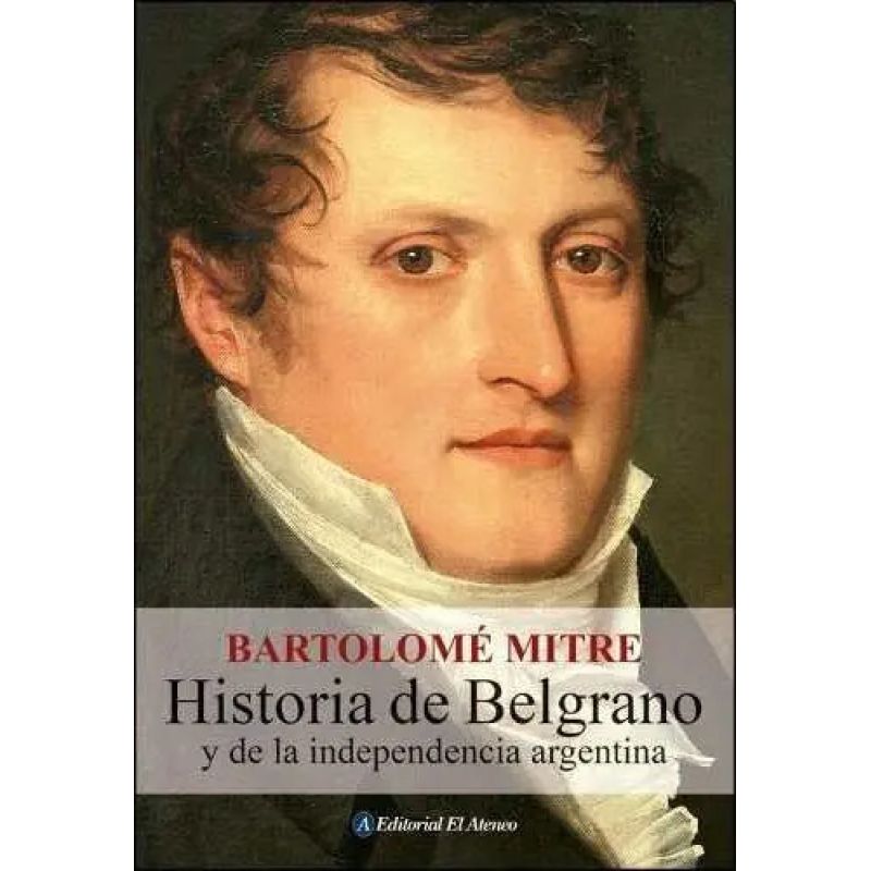 HISTORIA DE BELGRANO Y DE LA INDEPENDENCIA ARGENTINA (Nuevo) - Miniatura 2