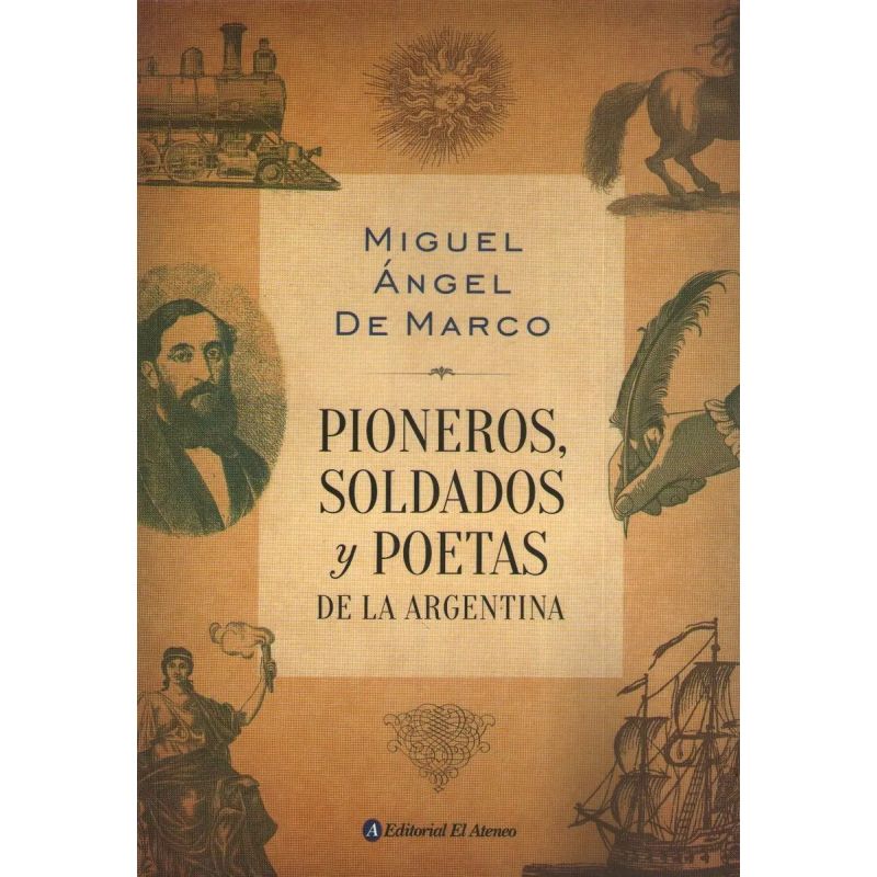 PIONEROS, SOLDADOS Y POETAS DE LA ARGENTINA (Nuevo)