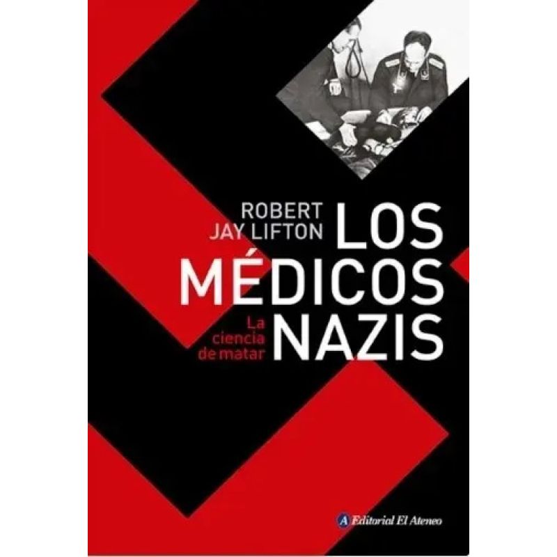MEDICOS NAZIS. LA CIENCIA DE MATAR, LOS (Nuevo)