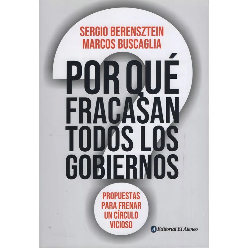 POR QUE FRACASAN TODOS LOS GOBIERNOS? (Nuevo)