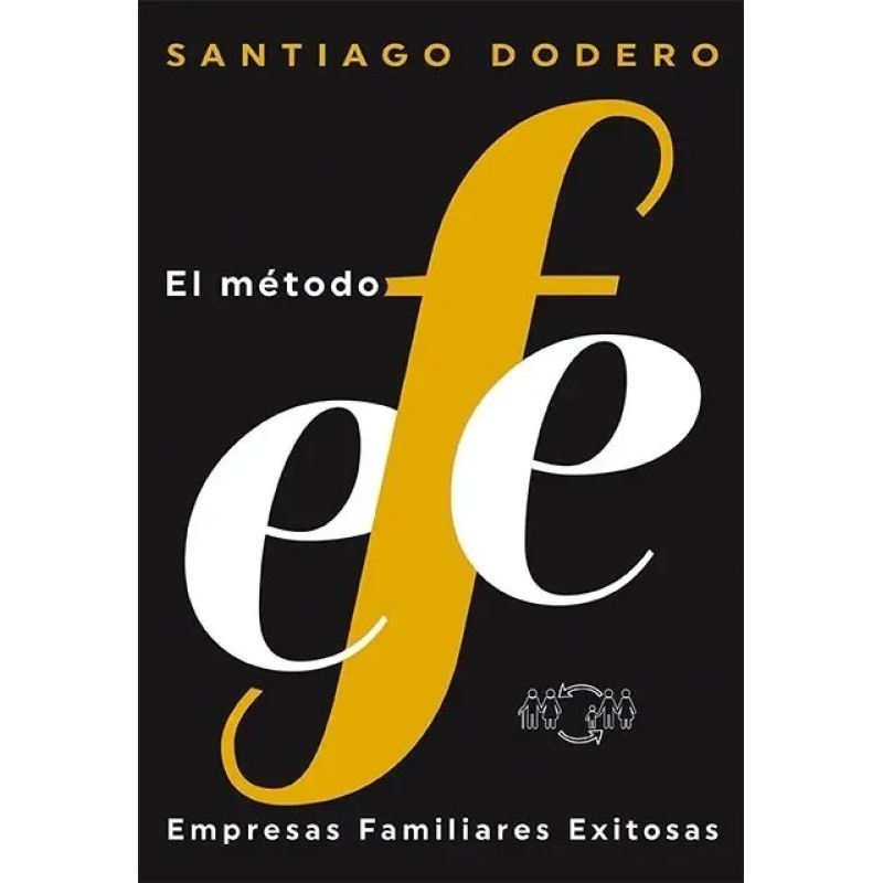 METODO EFE, EL - EMPRESAS FAMILIARES EXITOSAS (Nuevo)