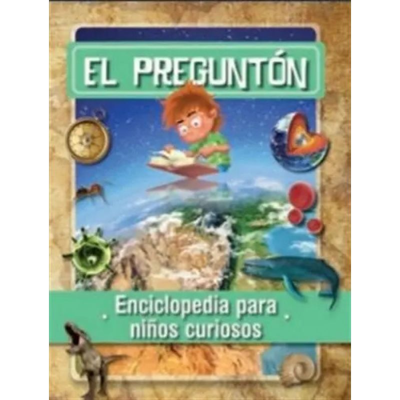 PREGUNTON, EL - ENCICLOPEDIA PARA NIÑOS CURIOSOS (Nuevo) - Miniatura 2