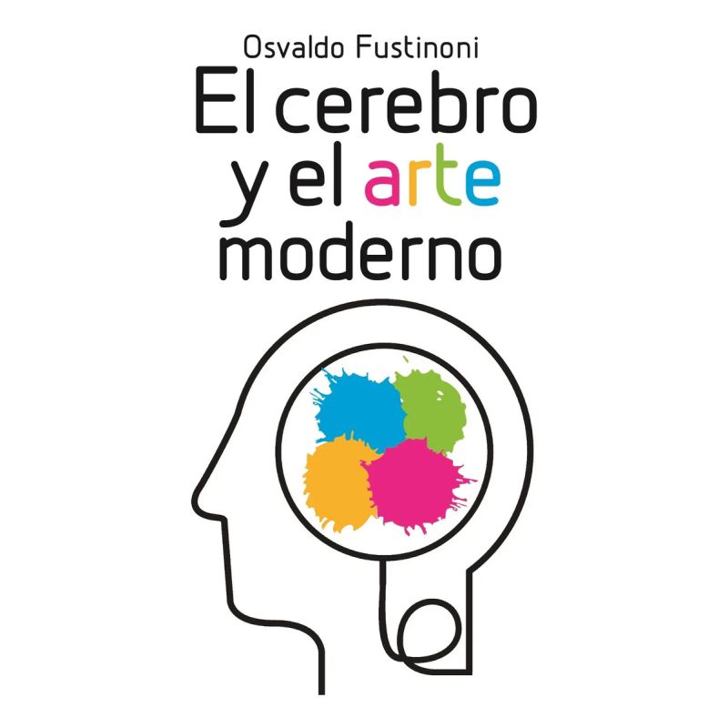 CEREBRO Y EL ARTE MODERNO, EL (Nuevo)