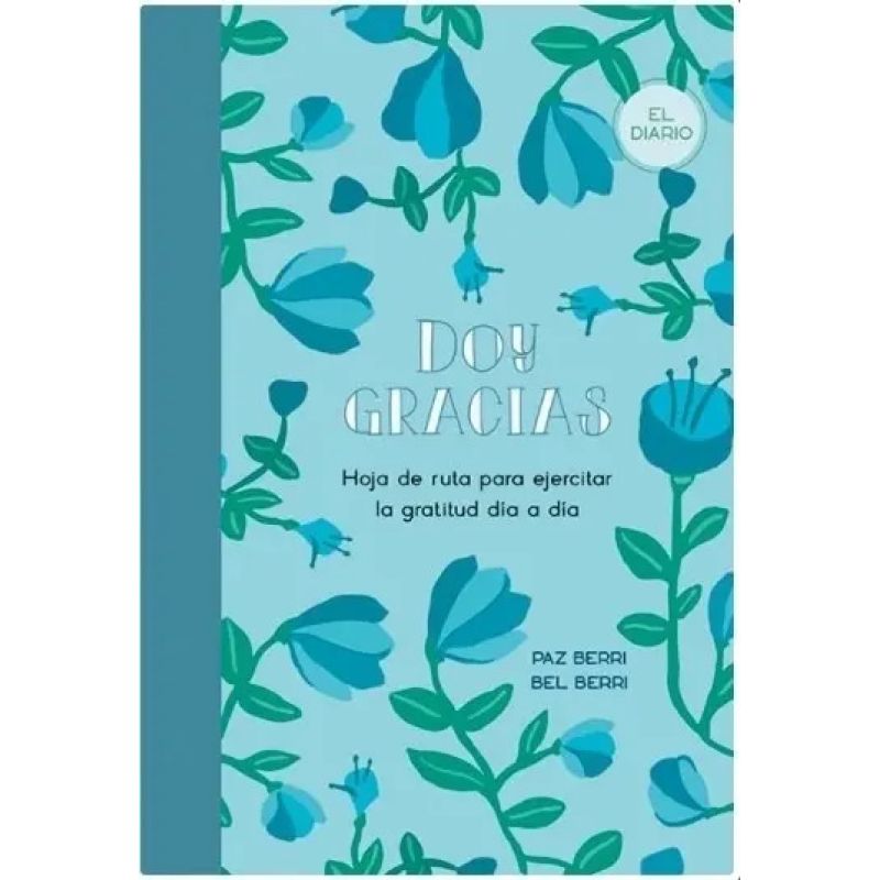 DOY GRACIAS - HOJA DE RUTA PARA EJERCITAR LA GRATITUD DIA A DIA (Nuevo)