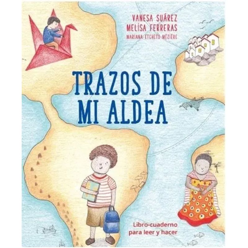 TRAZOS DE MI ALDEA - LIBRO CUADERNO PARA LEER Y HACER (Nuevo)