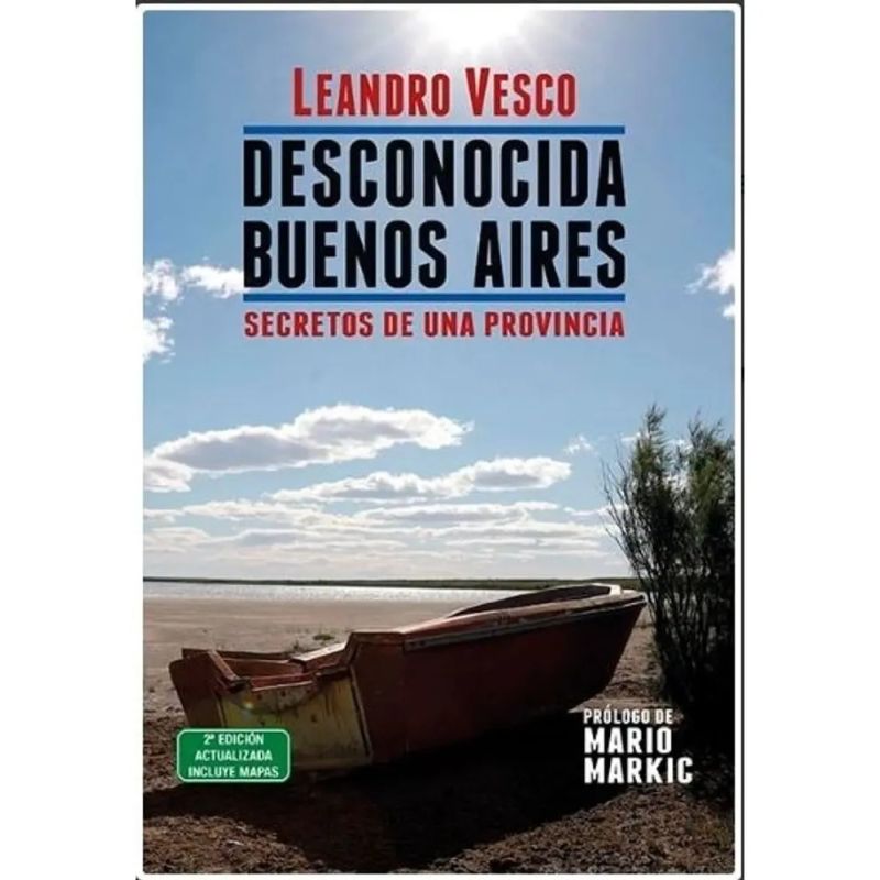 DESCONOCIDA BUENOS AIRES - SECRETOS DE UNA PROVINCIA 2/ED (Nuevo)