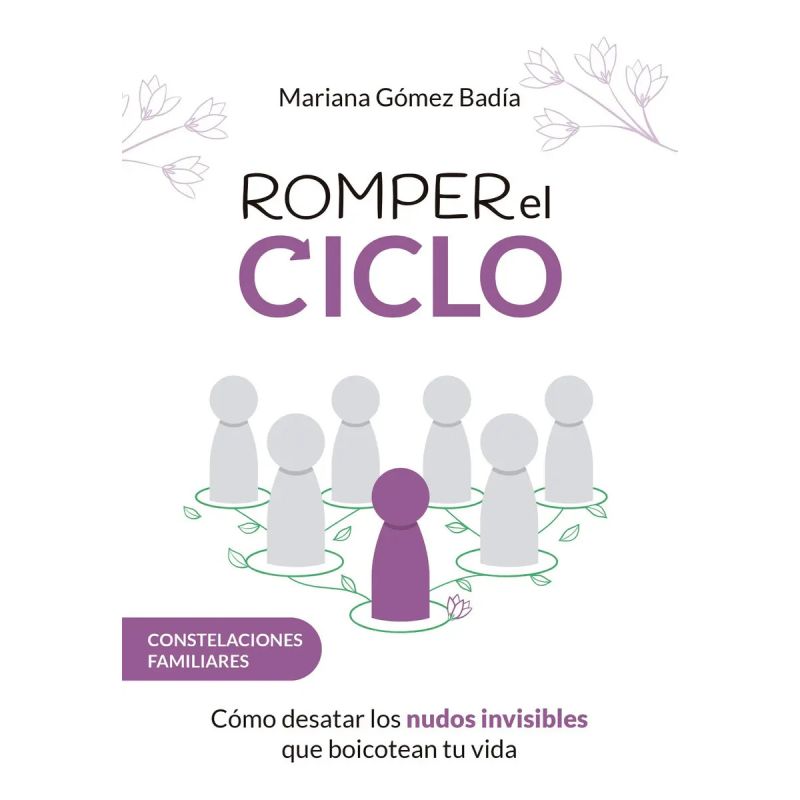 ROMPER EL CICLO - COMO DESATAR LOS NUDOS INVISIBLES QUE BOICOTEAN TU VIDA (Nuevo)