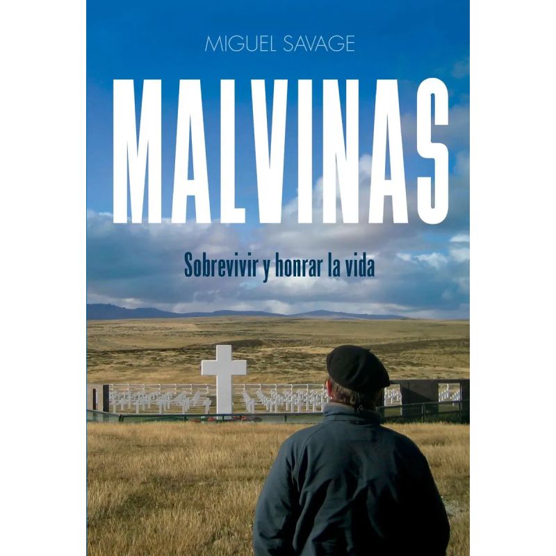 MALVINAS - SOBREVIVIR Y HONRAR LA VIDA (Nuevo)