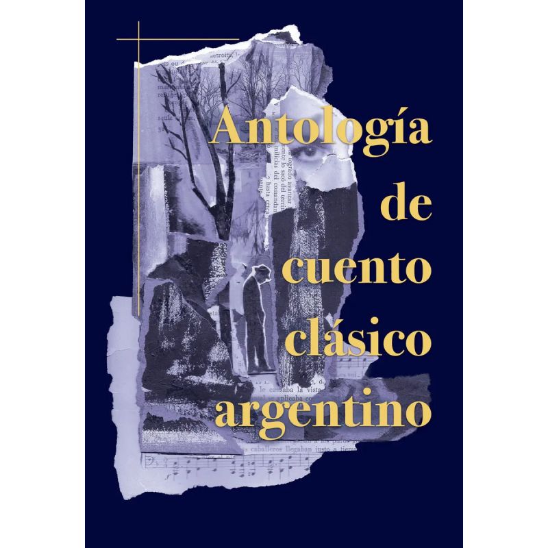 ANTOLOGIA DE CUENTO CLASICO ARGENTINO (Nuevo)