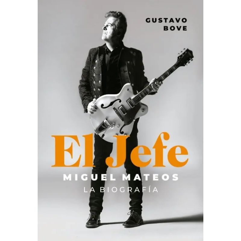 JEFE, EL - MIGUEL MATEOS - LA BIOGRAFIA (Nuevo)