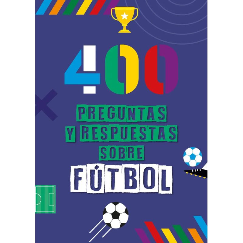 400 PREGUNTAS Y RESPUESTAS SOBRE FUTBOL (Nuevo)