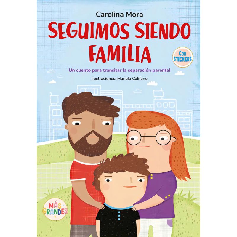 SEGUIMOS SIENDO FAMILIA - UN CUENTO PARA TRANSITAR LA SEPARACION PARENTAL (Nuevo)
