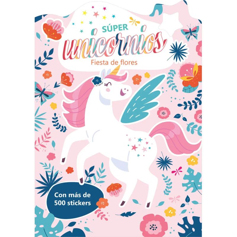 SUPER UNICORNIOS - FIESTA DE FLORES CON STICKERS (Nuevo)