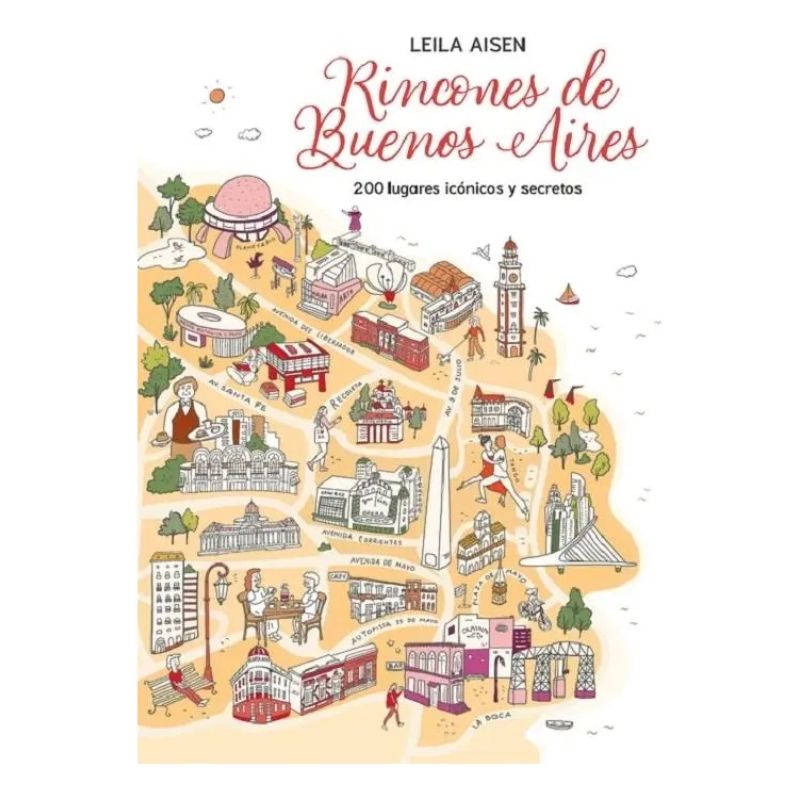 RINCONES DE BUENOS AIRES - 200 LUGARES ICONICOS Y SECRETOS (Nuevo)