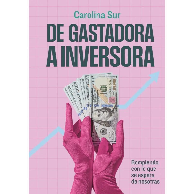 DE GASTADORA A INVERSORA (Nuevo)