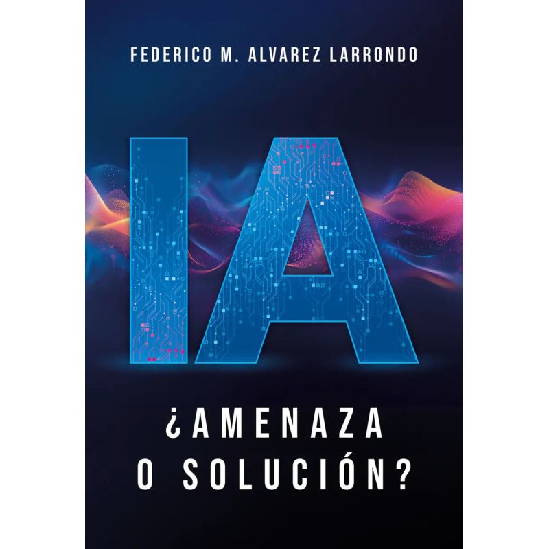 IA - AMENAZA O SOLUCION ? (Nuevo)