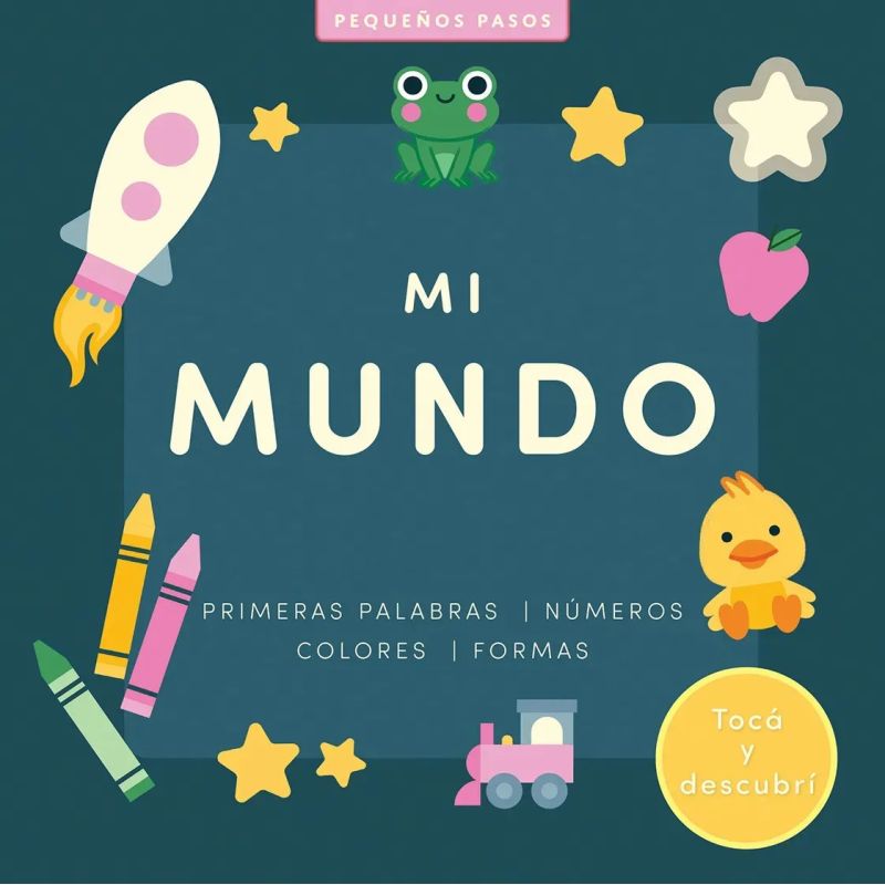 MI MUNDO - PEQUEÑOS PASOS - CARTONE - IMPRENTA MAYUSCULA (Nuevo)