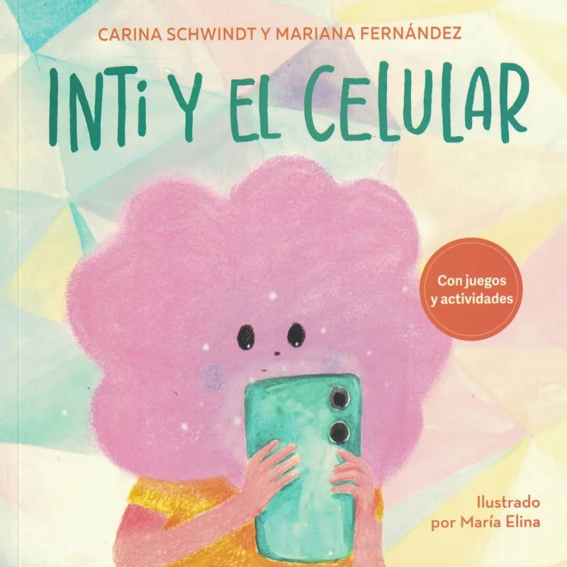 INTI Y EL CELULAR - CON JUEGOS Y ACTIVIDADES (Nuevo)