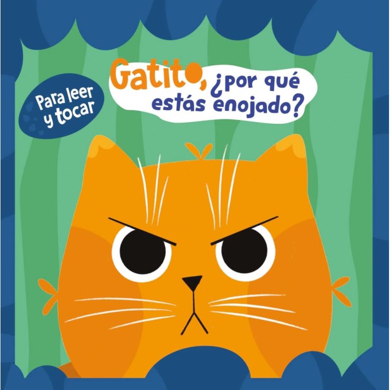 GATITO, POR QUE ESTAS ENOJADO ? - PARA LEER Y TOCAR - CARTONE (Nuevo)