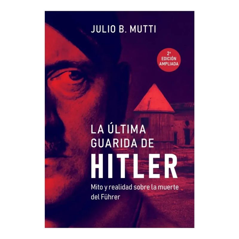 ULTIMA GUARIDA DE HITLER, LA - 2/ED. AMPLIADA (Nuevo)