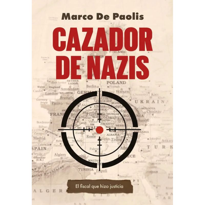CAZADOR DE NAZIS - EL FISCAL QUE HIZO JUSTICIA (Nuevo)