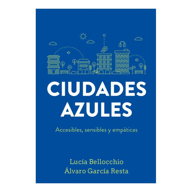 CIUDADES AZULES - ACCESIBLES, SENSIBLES Y EMPATICAS (Nuevo)