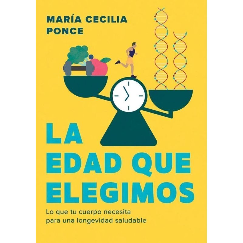 EDAD QUE ELEGIMOS, LA - LO QUE TU CUERPO NECESITA PARA UNA LONGEVIDAD SALUDABLE (Nuevo)