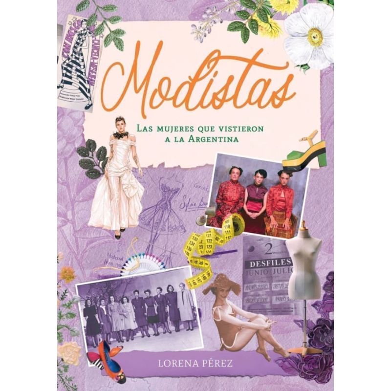 MODISTAS - UNA HISTORIA DE LA MODA EN ARGENTINA (Nuevo)