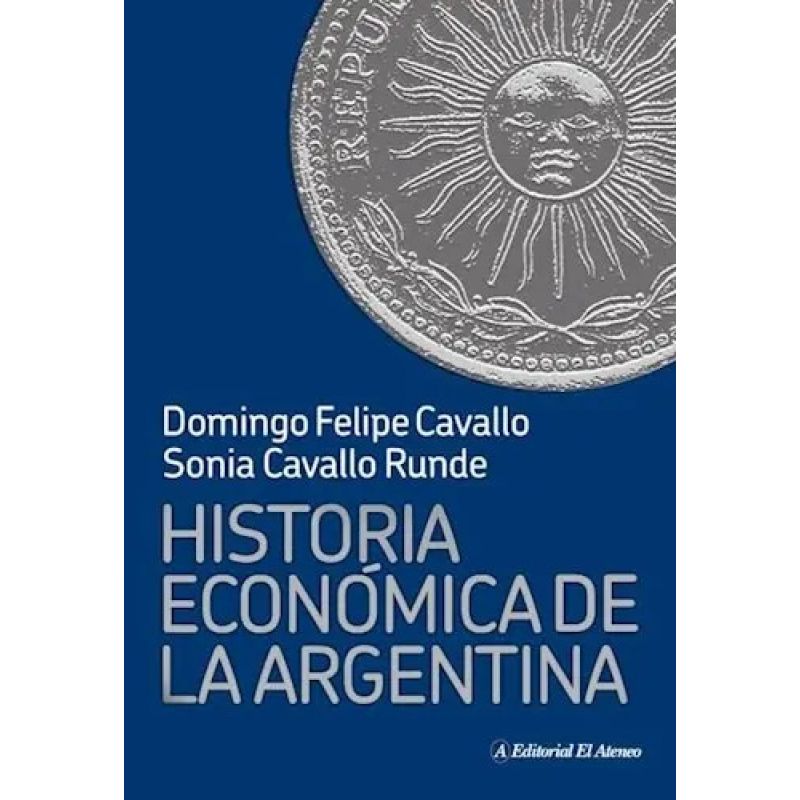 HISTORIA ECONOMICA DE LA ARGENTINA (Nuevo)