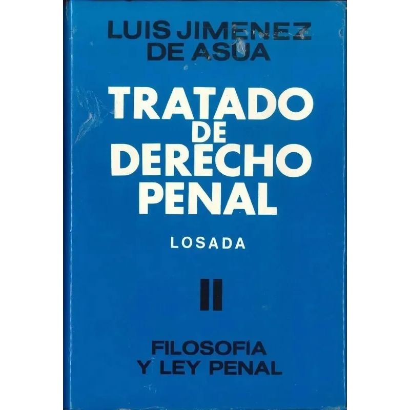 TRATADO DE DERECHO PENAL 2 - FILOSOFIA Y LEY PENAL (Nuevo)